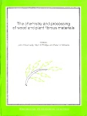 cover image of The Chemistry and Processing of Wood and Plant Fibrous Material